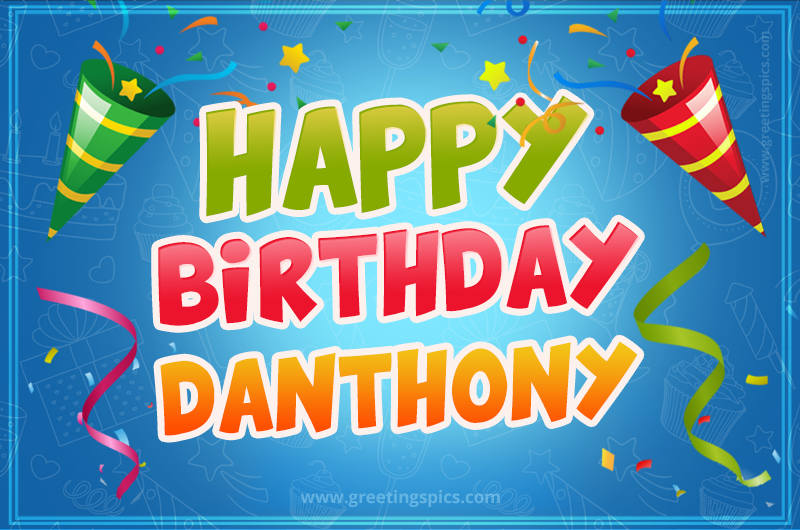 Happy Birthday Danthony picture with confetti and party poppers