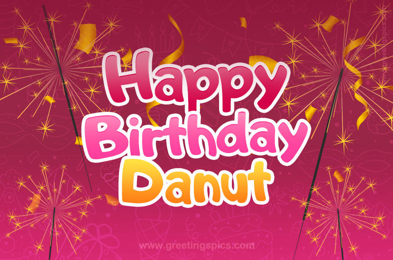 Happy Birthday Danut Image with sparklers