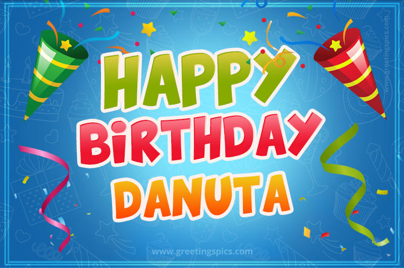 Happy Birthday Danuta picture with confetti and party poppers