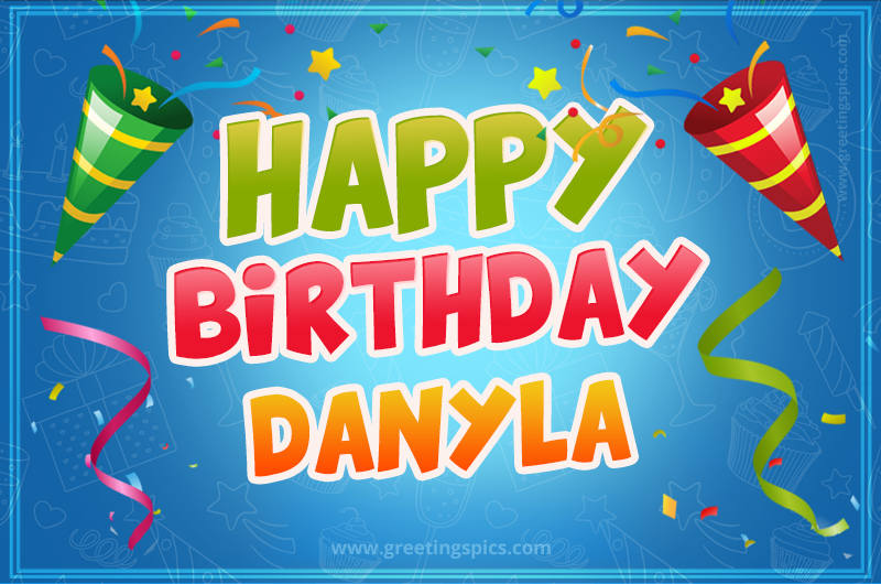 Happy Birthday Danyla picture with confetti and party poppers