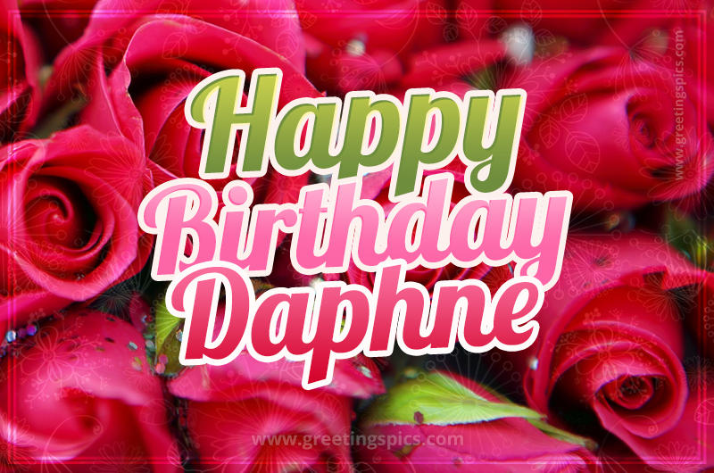 Happy Birthday Daphne beautiful Image with red roses