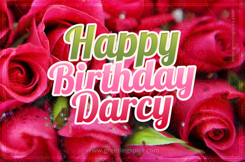 Happy Birthday Darcy beautiful Image with red roses