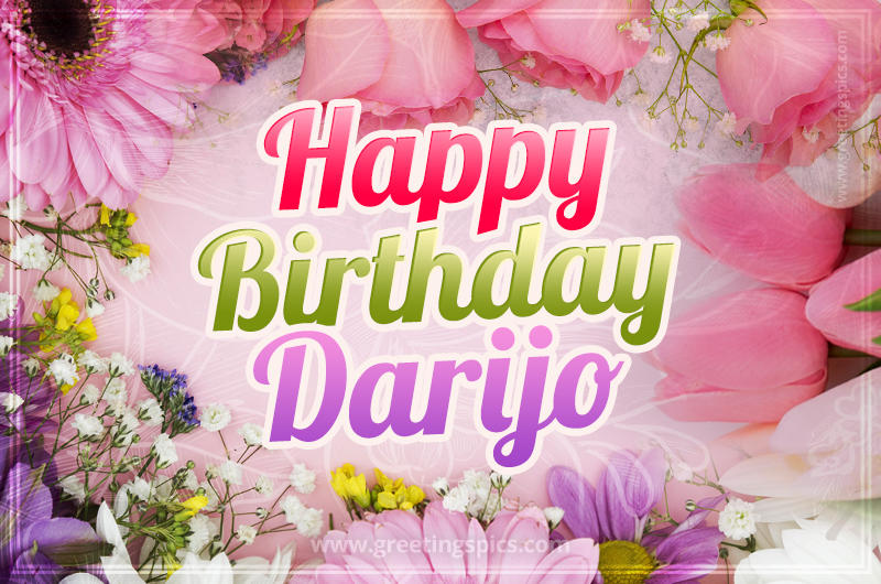 Happy Birthday Darijo Picture with beautiful flowers