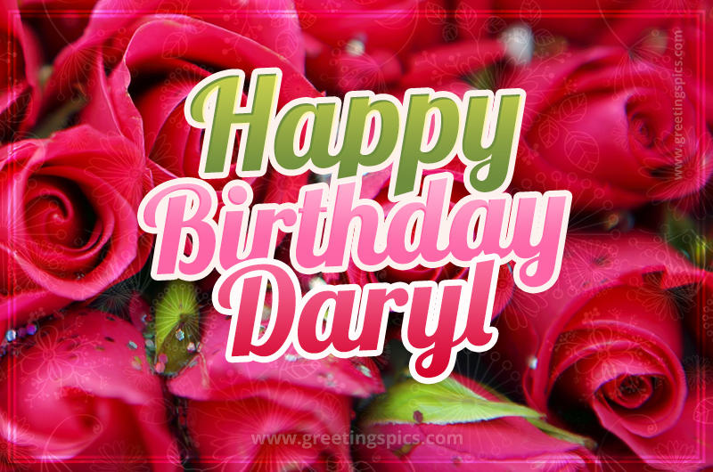 Happy Birthday Daryl beautiful Image with red roses