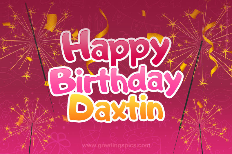 Happy Birthday Daxtin Image with sparklers