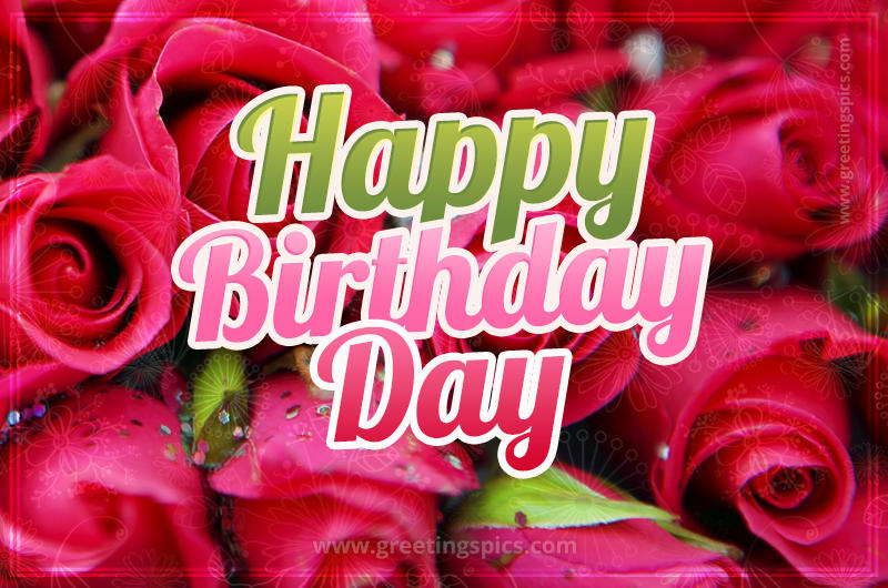 Happy Birthday Day beautiful Image with red roses