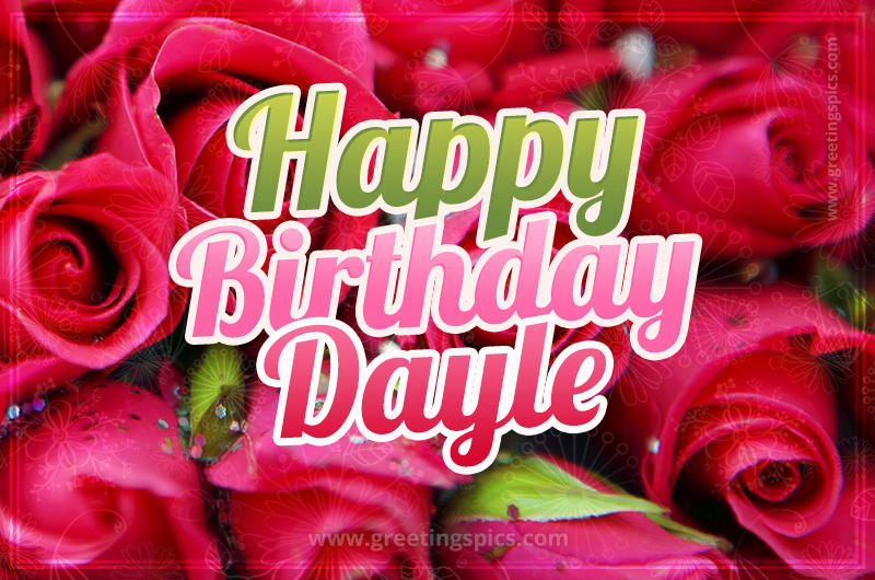 Happy Birthday Dayle beautiful Image with red roses