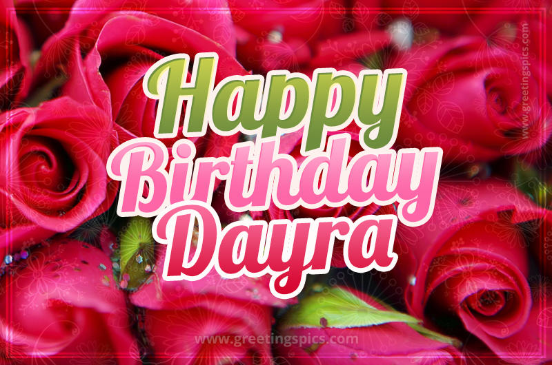 Happy Birthday Dayra beautiful Image with red roses