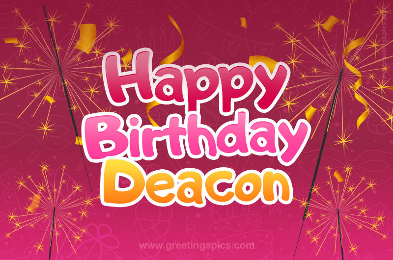 Happy Birthday Deacon Image with sparklers