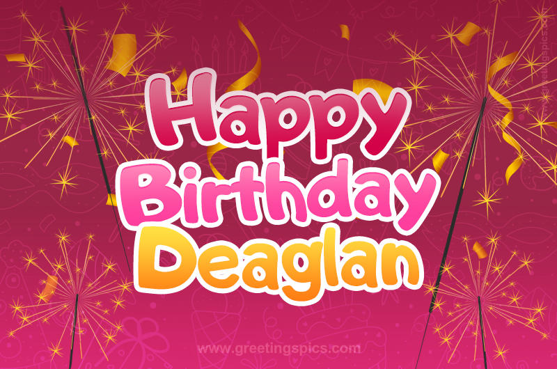 Happy Birthday Deaglan Image with sparklers