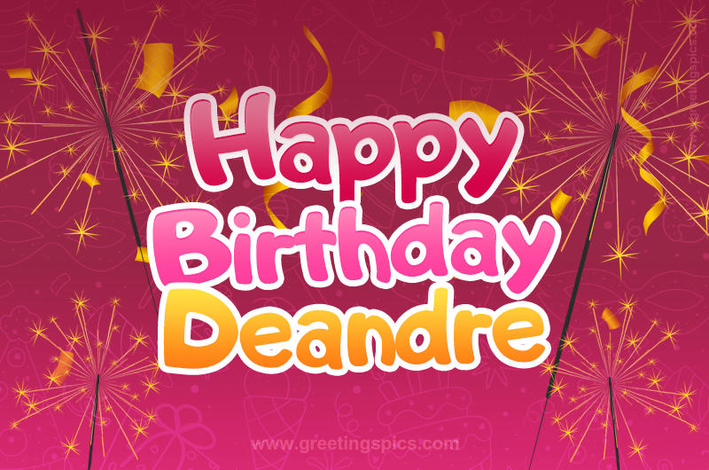 Happy Birthday Deandre Image with sparklers