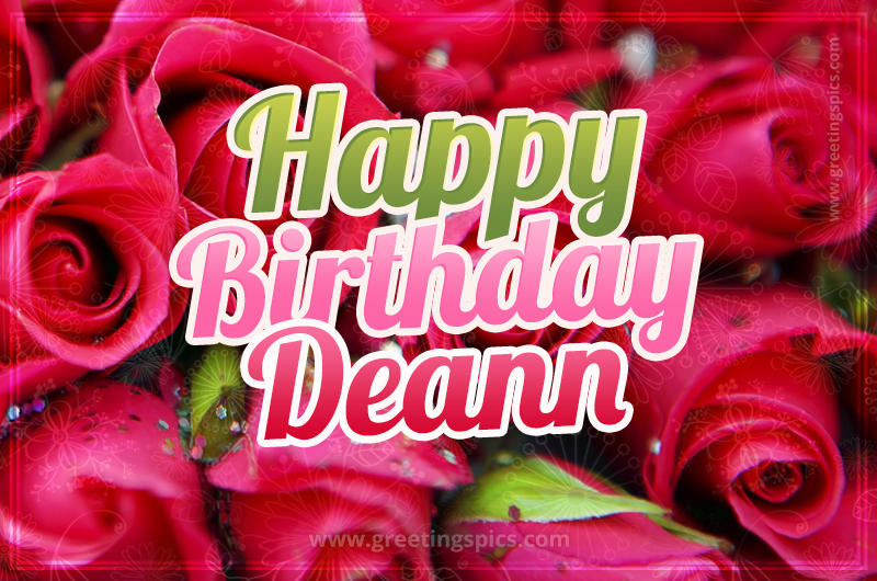 Happy Birthday Deann beautiful Image with red roses