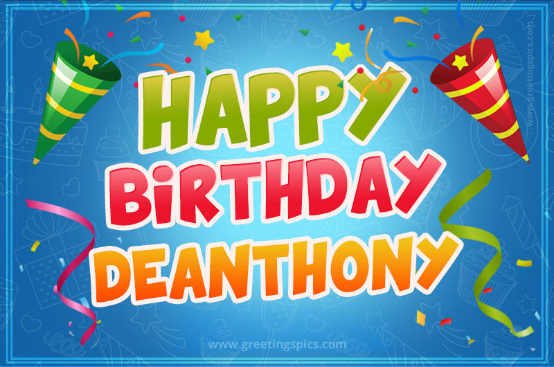 Happy Birthday Deanthony picture with confetti and party poppers