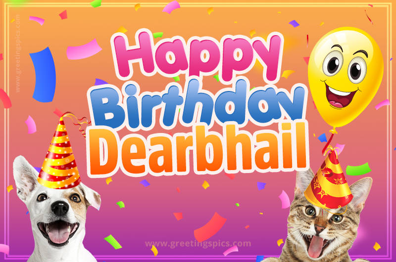 Happy Birthday Dearbhail Funny Image with cat and dog