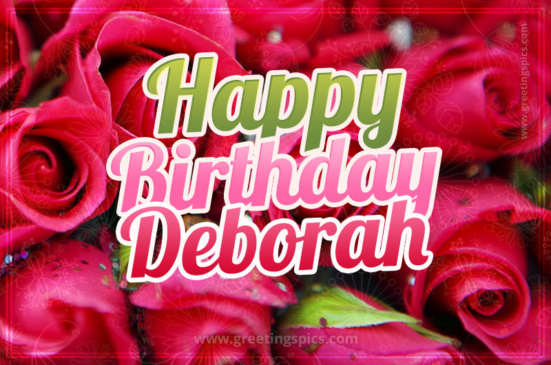 Happy Birthday Deborah beautiful Image with red roses