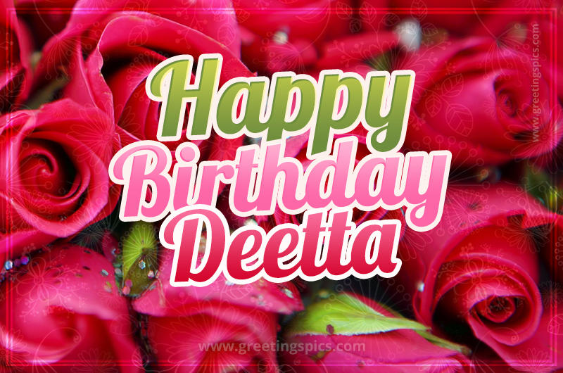 Happy Birthday Deetta beautiful Image with red roses