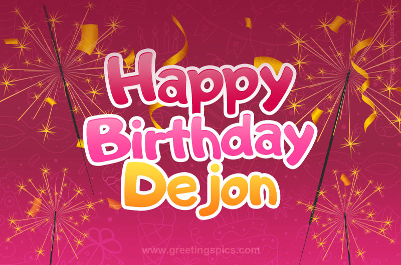 Happy Birthday Dejon Image with sparklers