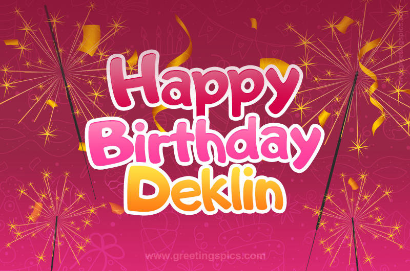 Happy Birthday Deklin Image with sparklers