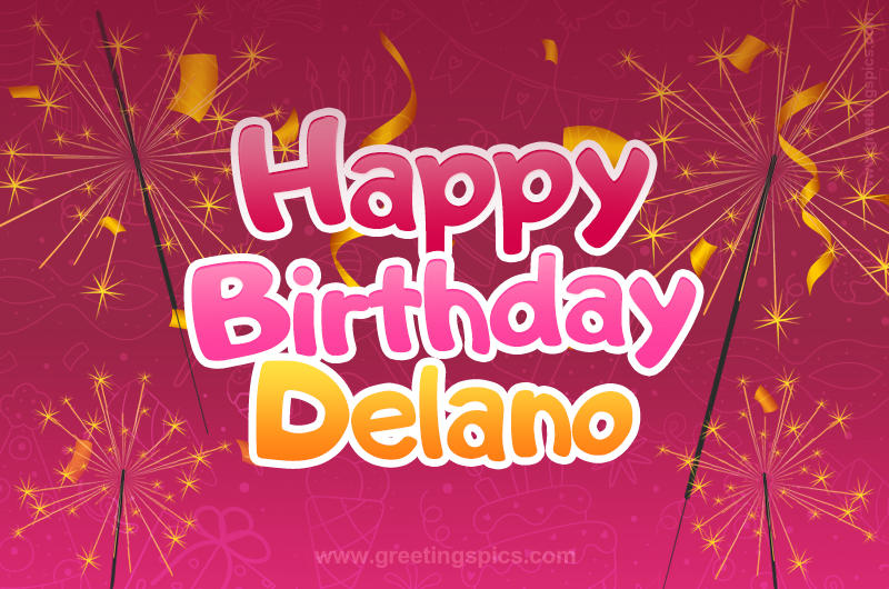 Happy Birthday Delano Image with sparklers