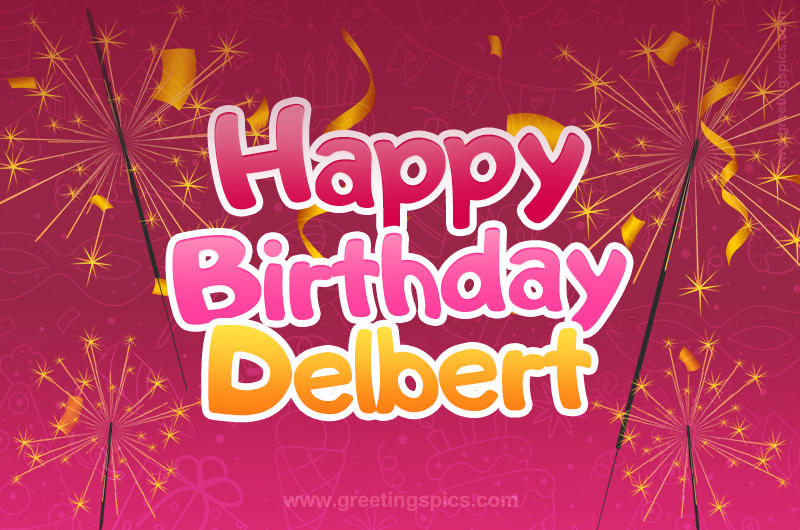 Happy Birthday Delbert Image with sparklers