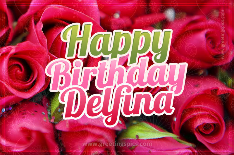 Happy Birthday Delfina beautiful Image with red roses