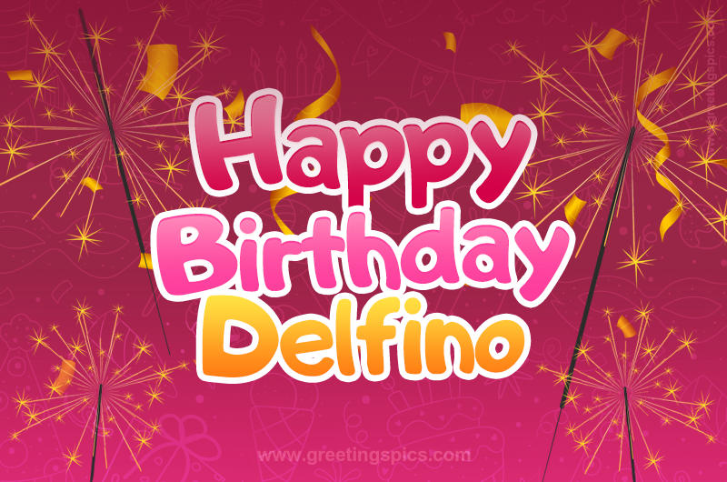 Happy Birthday Delfino Image with sparklers