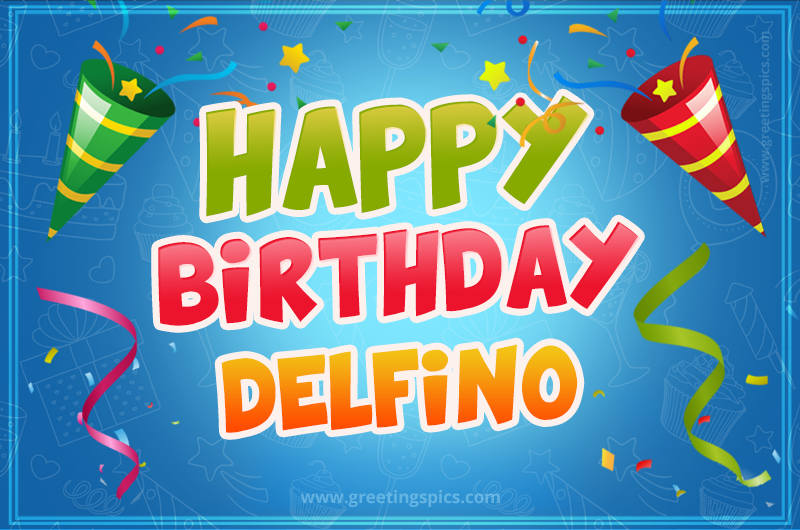 Happy Birthday Delfino picture with confetti and party poppers