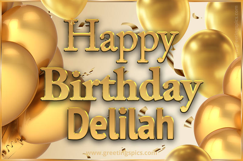 Happy Birthday Delilah Card with golden confetti and balloons