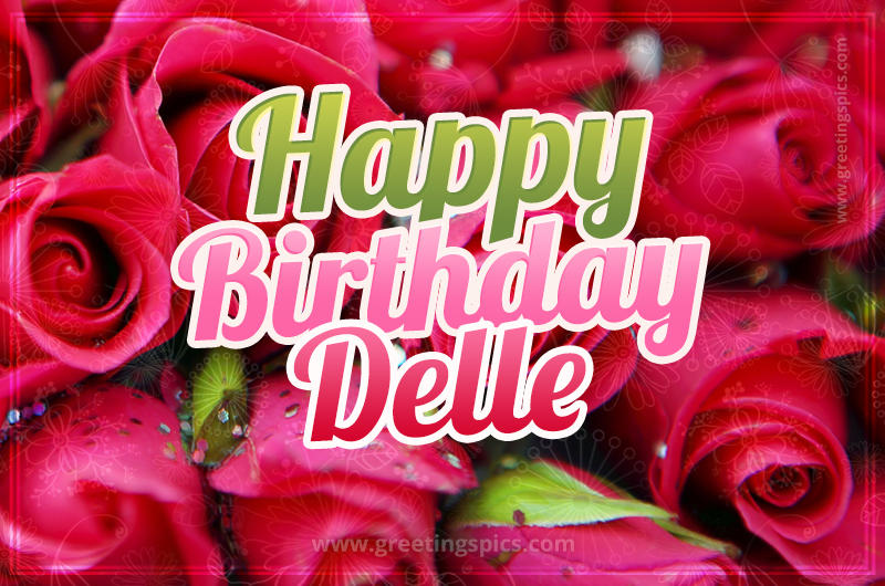 Happy Birthday Delle beautiful Image with red roses