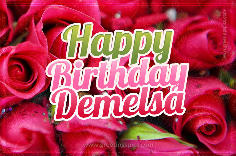 Happy Birthday Demelsa beautiful Image with red roses