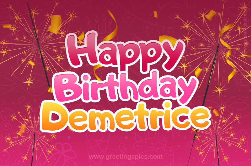 Happy Birthday Demetrice Image with sparklers