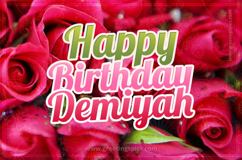 Happy Birthday Demiyah beautiful Image with red roses