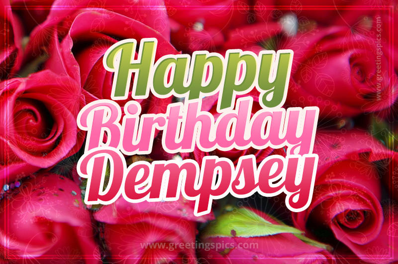 Happy Birthday Dempsey beautiful Image with red roses