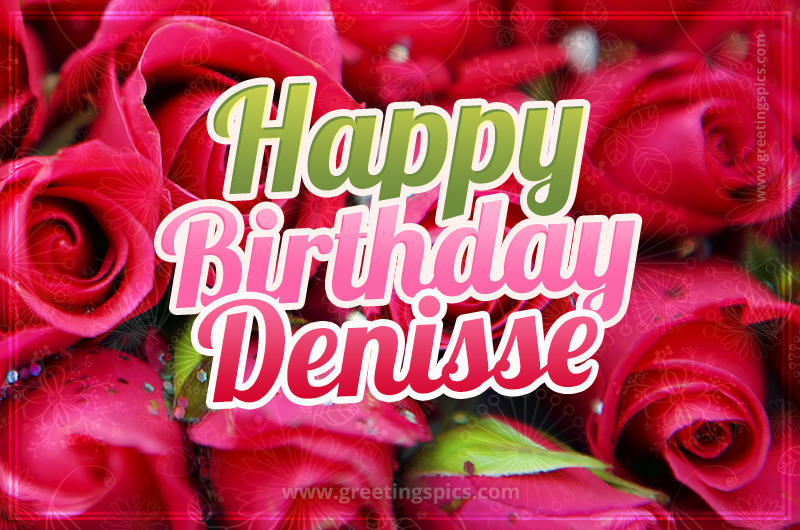 Happy Birthday Denisse beautiful Image with red roses