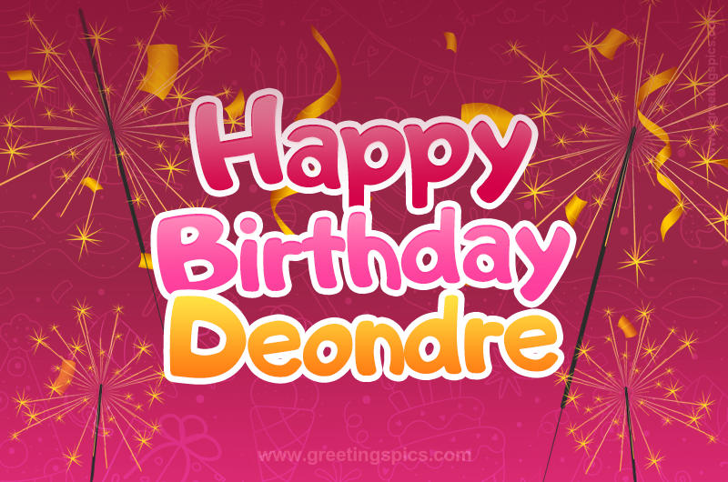 Happy Birthday Deondre Image with sparklers