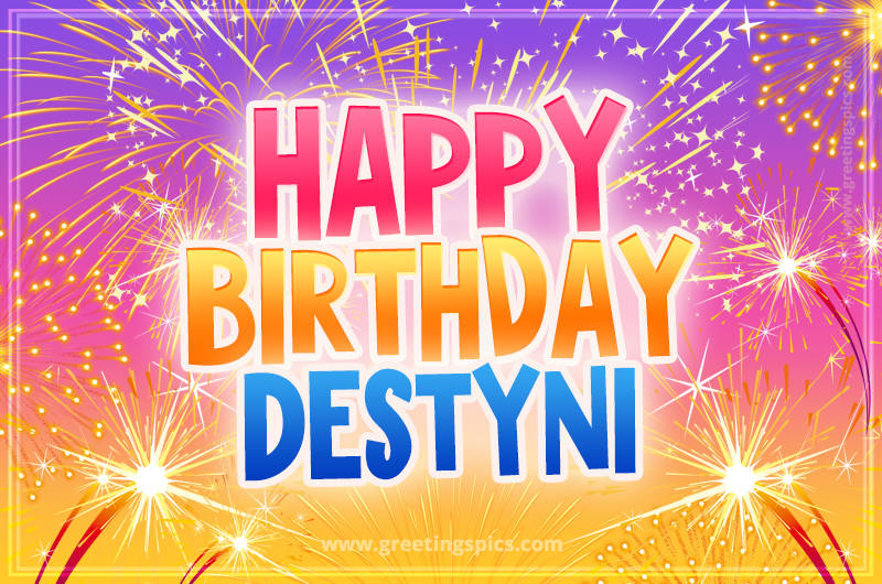 Happy Birthday Destyni Picture with fireworks