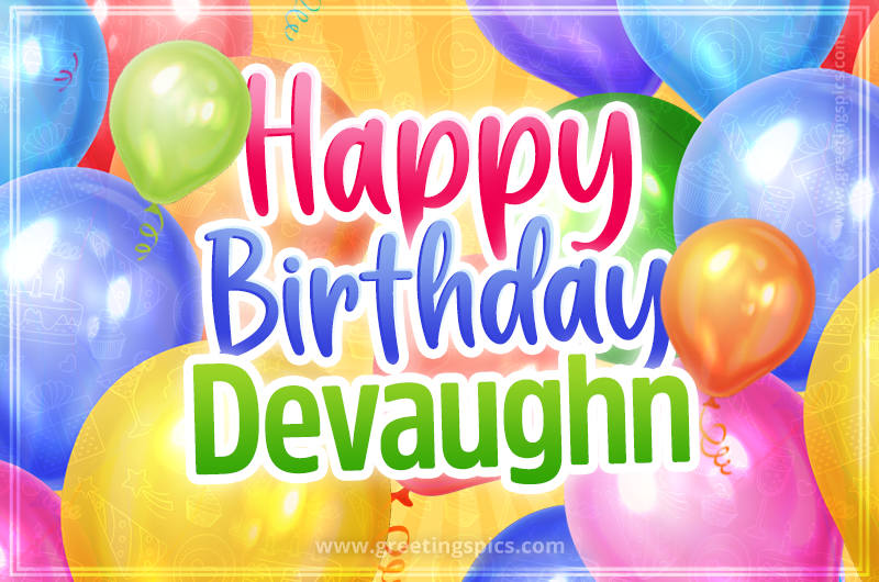 Happy Birthday Devaughn Image with colorful balloons