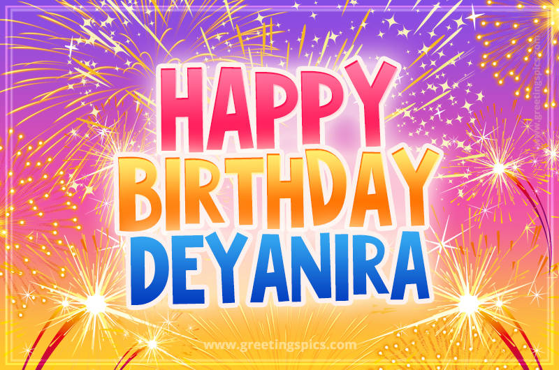 Happy Birthday Deyanira Picture with fireworks