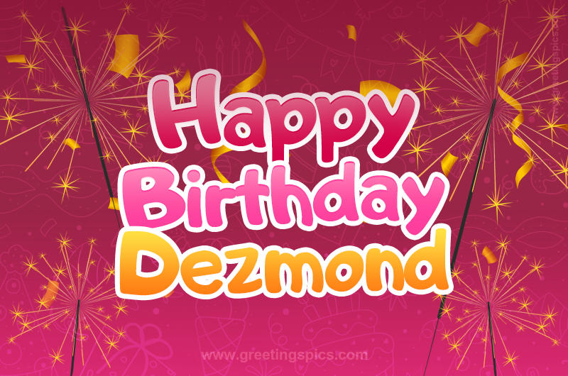 Happy Birthday Dezmond Image with sparklers