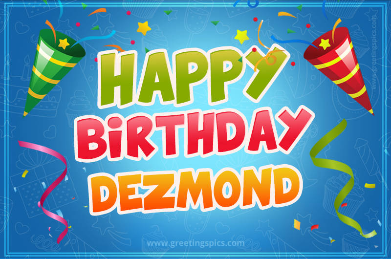 Happy Birthday Dezmond picture with confetti and party poppers