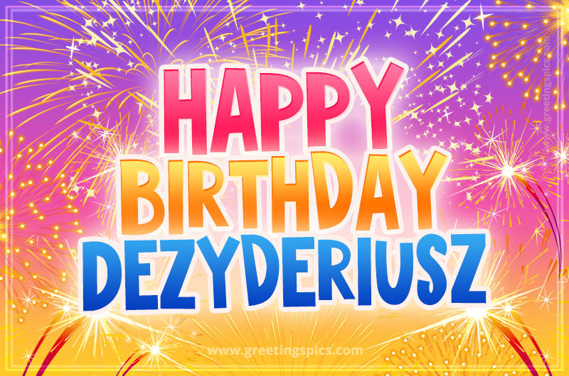 Happy Birthday Dezyderiusz Picture with fireworks