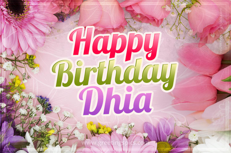 Happy Birthday Dhia Picture with beautiful flowers