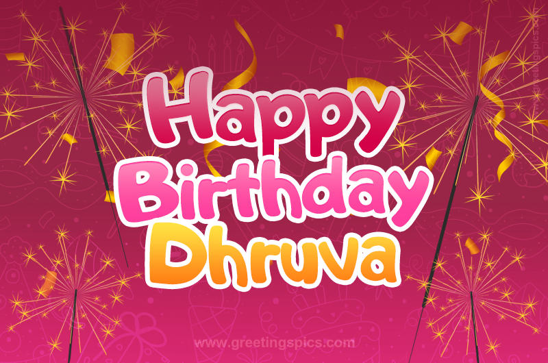 Happy Birthday Dhruva Image with sparklers