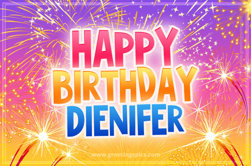 Happy Birthday Dienifer Picture with fireworks