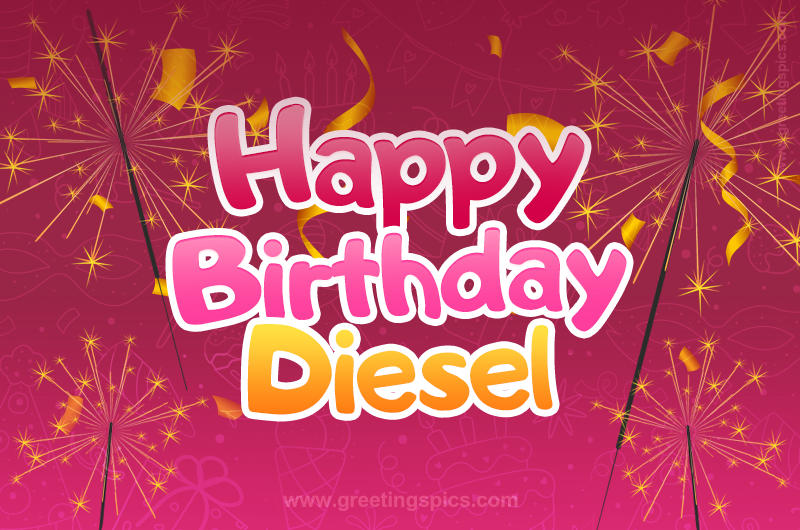 Happy Birthday Diesel Image with sparklers