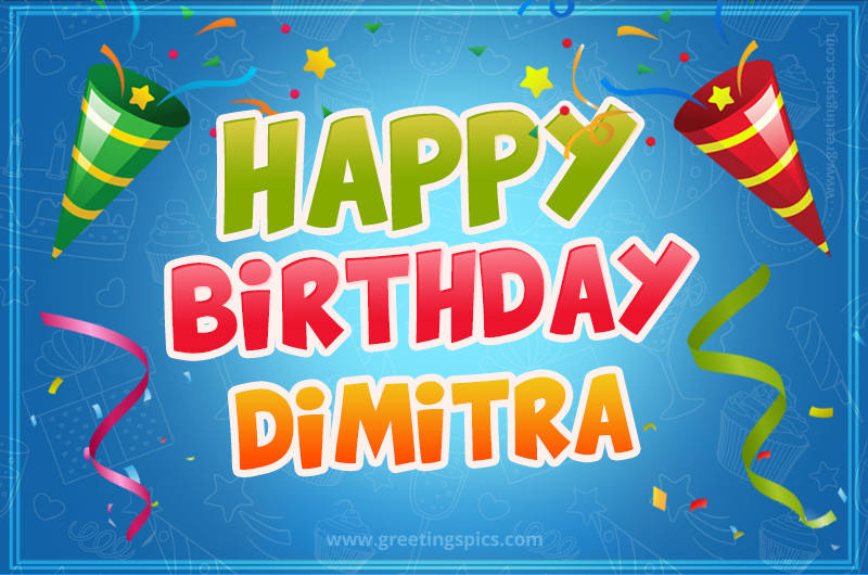 Happy Birthday Dimitra picture with confetti and party poppers