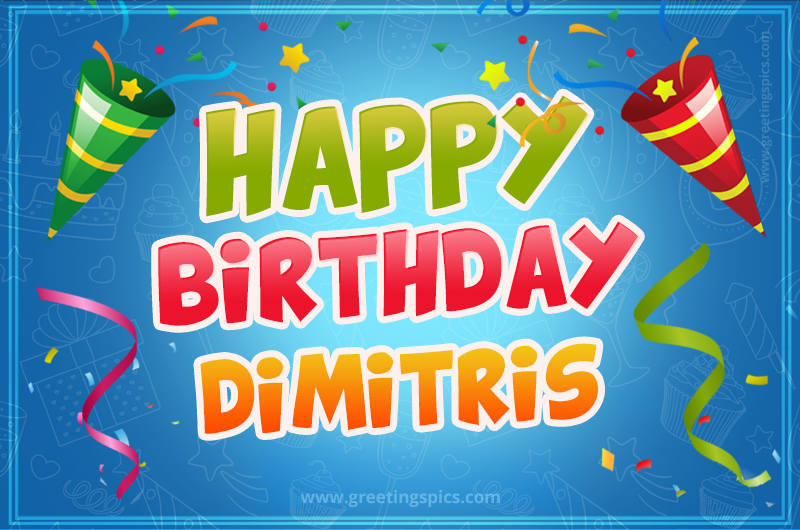 Happy Birthday Dimitris picture with confetti and party poppers