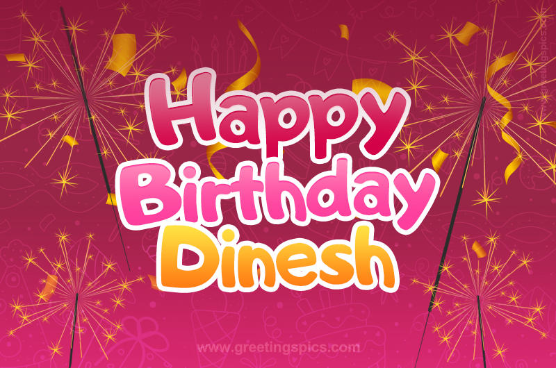 Happy Birthday Dinesh Image with sparklers