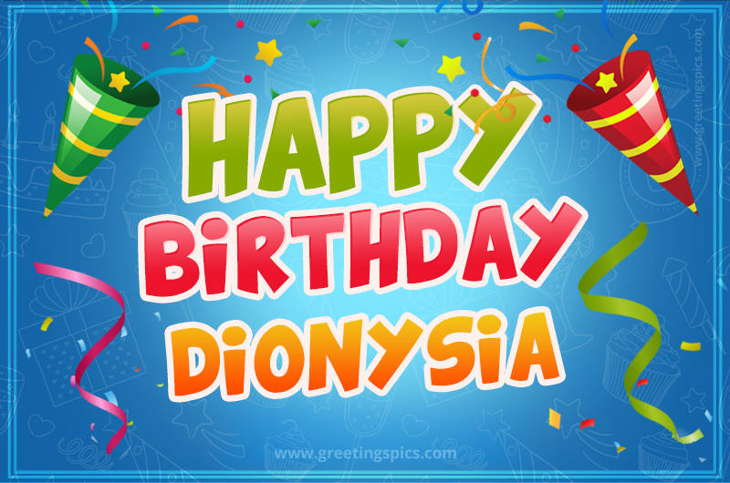 Happy Birthday Dionysia picture with confetti and party poppers