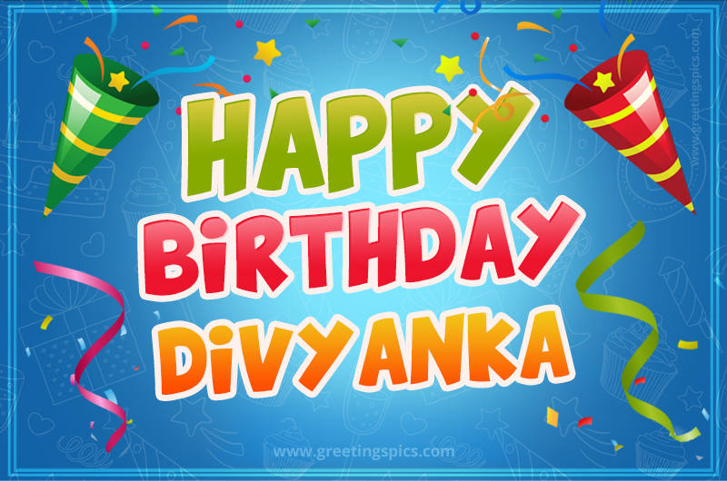 Happy Birthday Divyanka picture with confetti and party poppers